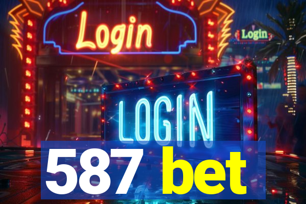 587 bet